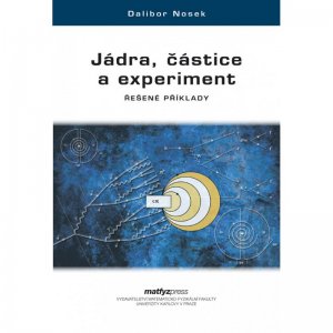 Jádra, částice a experiment